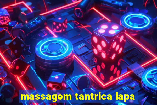 massagem tantrica lapa